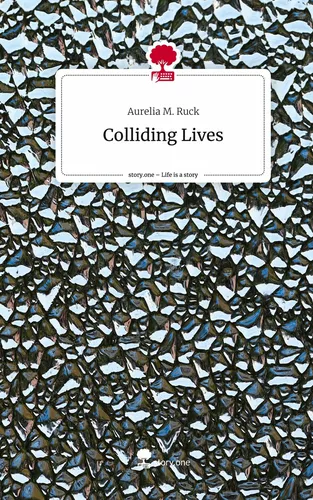 Colliding Lives. Life is a Story - story.one