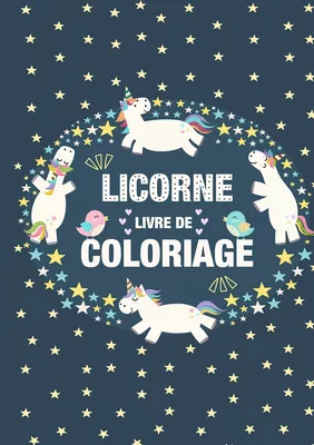 licorne coloriage : Licorne Livre de Coloriage Pour les Enfants de 4 à 8  Ans: COLORIAGE AVEC MODELE EN COULEUR: Motifs à colorier animaux, licornes