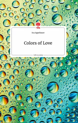 Colors of Love. Life is a Story - story.one
