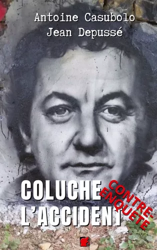 Coluche l'accident. Contre-enquête