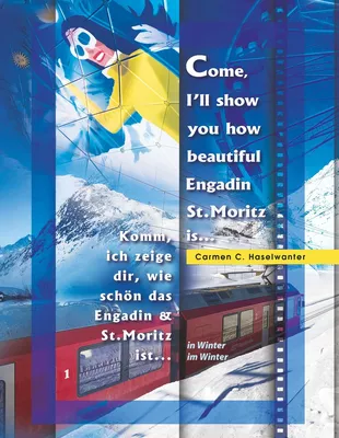 Come, I'll show you how beautiful Engadin St.Moritz is... in Winter