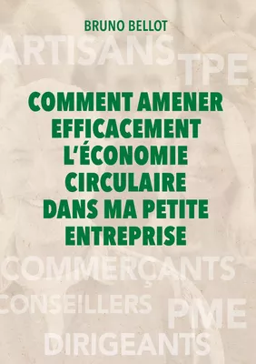Comment amener efficacement l’économie circulaire dans ma petite entreprise