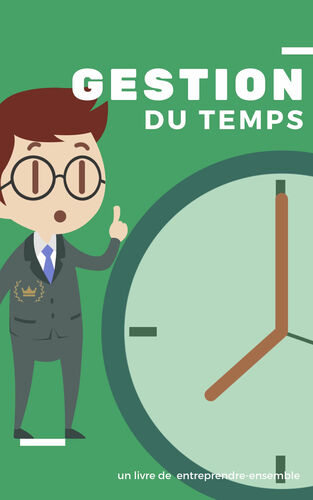 Comment gérer et optimisé sont temps de travail