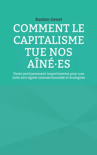 Comment le capitalisme tue nos aîné·es