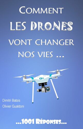 Comment les drones vont changer nos vies...