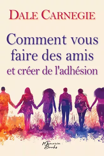 Comment vous faire des amis et créer de l’adhésion