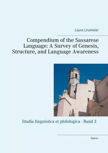Compendium of the Sassarese Language: A Survey of Genesis, Structure, and Language Awareness