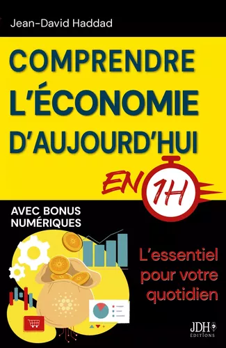 Comprendre l’économie d'aujourd'hui en 1h
