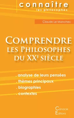 Comprendre les philosophes du XXe siècle (Deleuze, Foucault, Heidegger, Sartre)