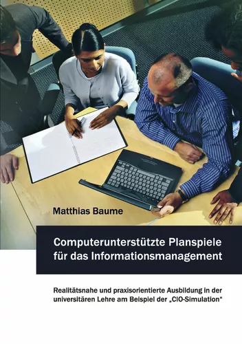 Computerunterstützte Planspiele  für das Informationsmanagement