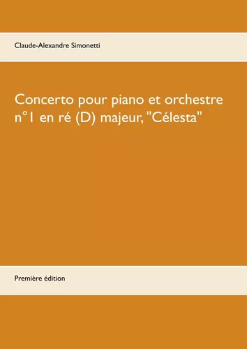 Concerto pour piano et orchestre n°1 en ré (D) majeur, "Célesta"