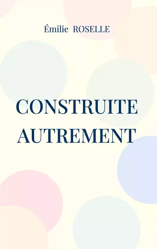 Construite autrement