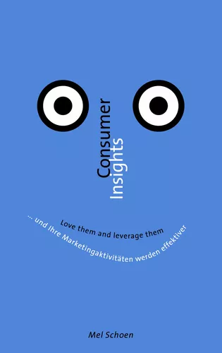 Consumer Insights - Love them and leverage them