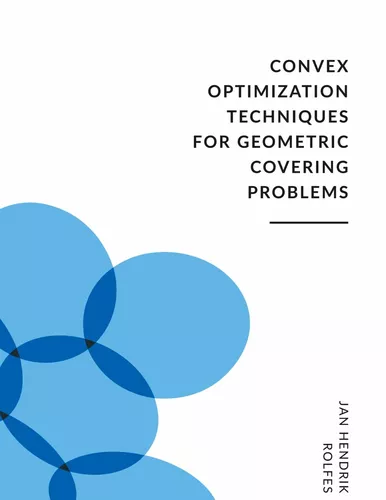 Convex Optimization Techniques for Geometric Covering Problems