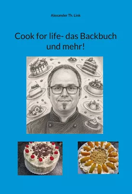 Cook for life- das Backbuch und mehr!