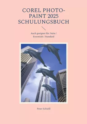 COREL PHOTO-PAINT 2025 - Schulungsbuch mit vielen Übungen