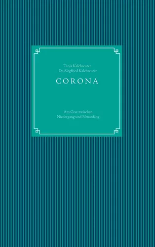 CORONA - am Grat zwischen Niedergang und Neuanfang