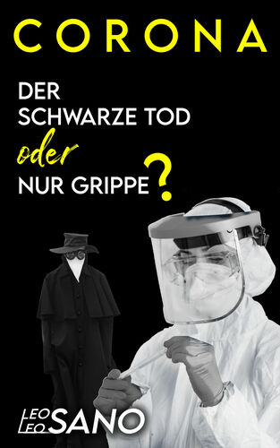 Corona- Der Schwarze Tod Oder nur Grippe