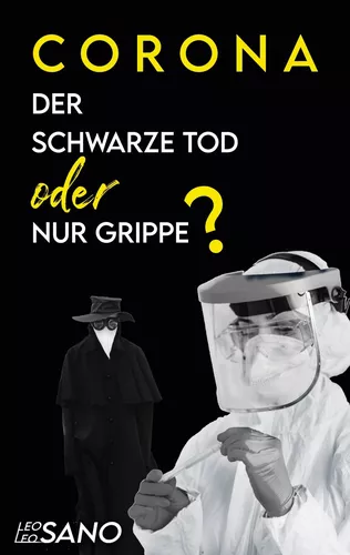 Corona Der Schwarze Tod oder nur Grippe
