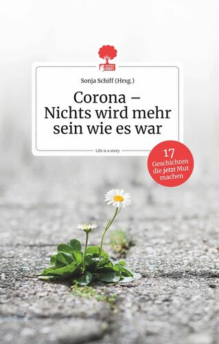Corona – Nichts wird mehr sein wie es war. Life is a Story
