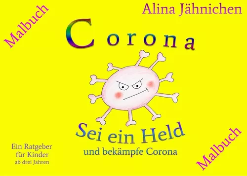 Corona - Sei ein Held und bekämpfe Corona - Malbuch