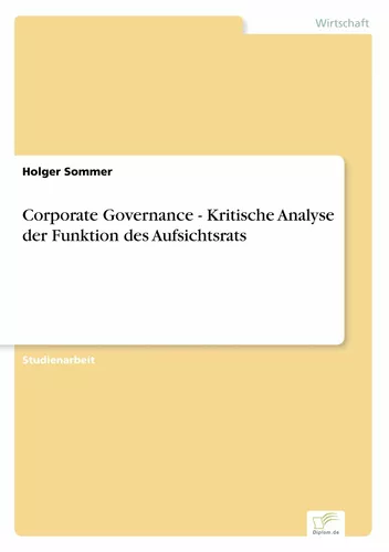 Corporate Governance - Kritische Analyse der Funktion des Aufsichtsrats