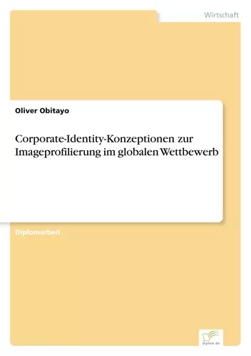 Corporate-Identity-Konzeptionen zur Imageprofilierung im globalen Wettbewerb