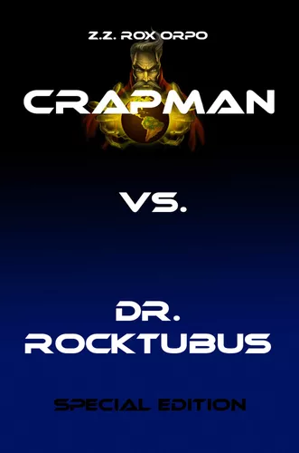 Crapman vs. Dr. Rocktubus Special Edition