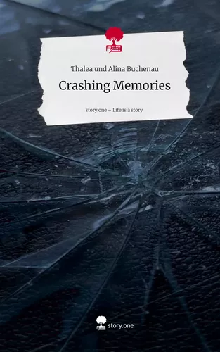 Crashing Memories. Life is a Story - story.one