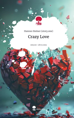 Crazy Love. Life is a Story - story.one
