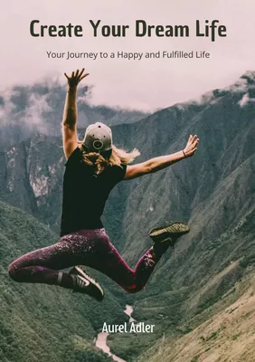 Create Your Dream Life