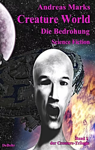 Creature World - Die Bedrohung - Science Fiction Roman
