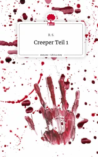 Creeper Teil 1. Life is a Story - story.one