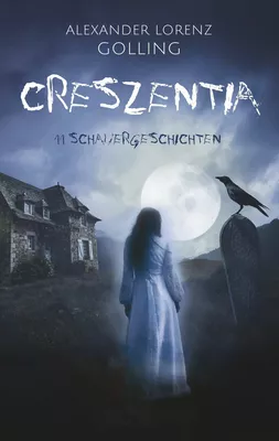 Creszentia (11 Schauergeschichten)