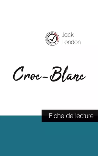 Croc-Blanc de Jack London (fiche de lecture et analyse complète de l'œuvre)