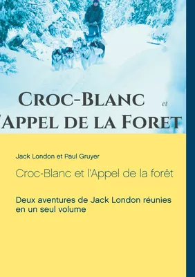 Croc-Blanc et l'Appel de la forêt (texte intégral)