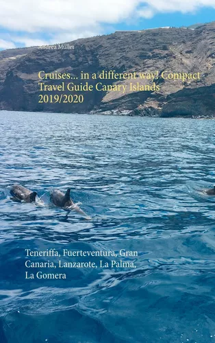 Cruises... in a different way! Compact Travel Guide Canary Islands 2019/2020