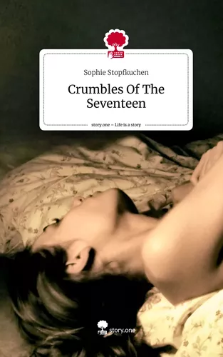 Crumbles Of The Seventeen. Life is a Story - story.one