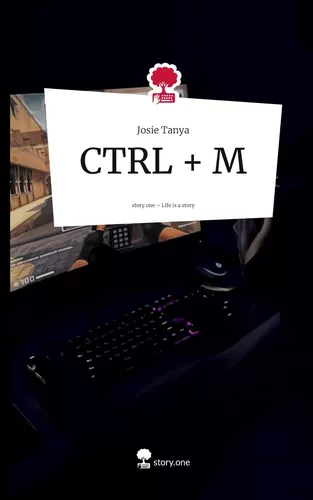 CTRL + M. Life is a Story - story.one