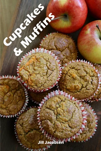 Cupcakes & Muffins: 200 ricette per i bigné affascinanti in un libro da forno (Torte e Dolci)