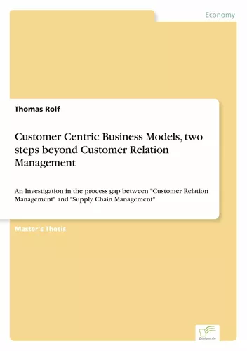 Customer Centric Business Models, two steps beyond Customer Relation Management