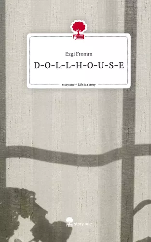 D-O-L-L-H-O-U-S-E. Life is a Story - story.one