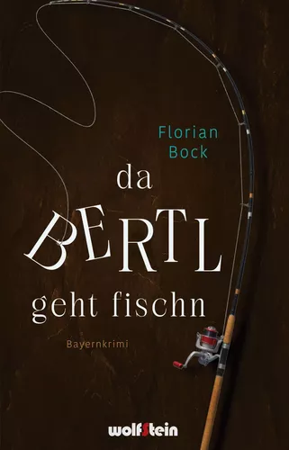 Da Bertl geht fischn