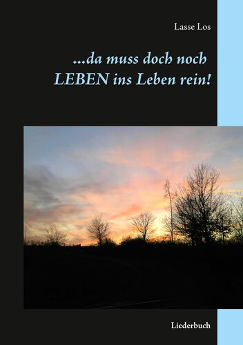 ... da muss doch noch Leben ins Leben rein!