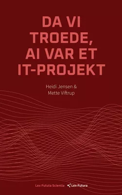 Da vi troede, AI var et IT projekt