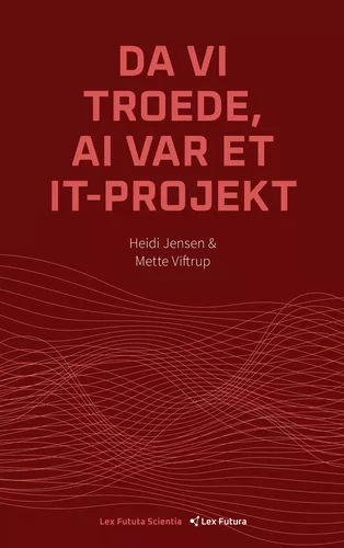 Da vi troede, AI var et IT projekt