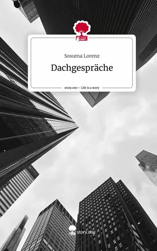 Dachgespräche. Life is a Story - story.one
