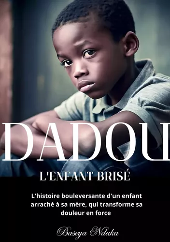 Dadou, l'enfant brisé