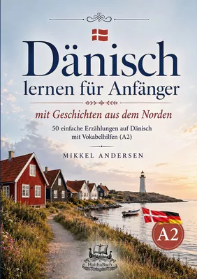 Dänisch lernen für Anfänger mit Geschichten aus dem Norden