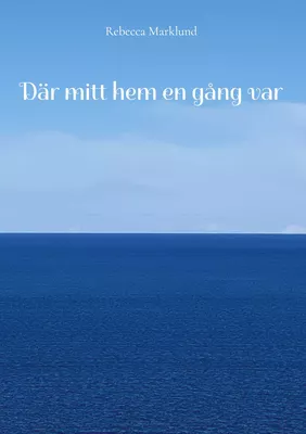 Där mitt hem en gång var
